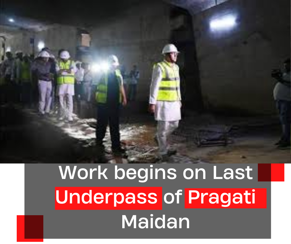 Work begins on Last Underpass of Pragati Maidan